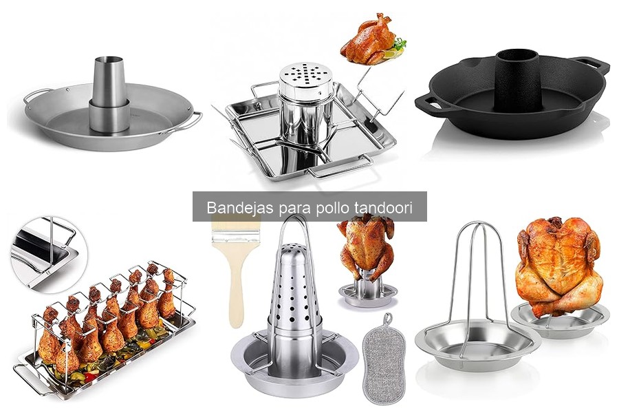 Mejores bandejas para pollo tandoori: comparativa 2023