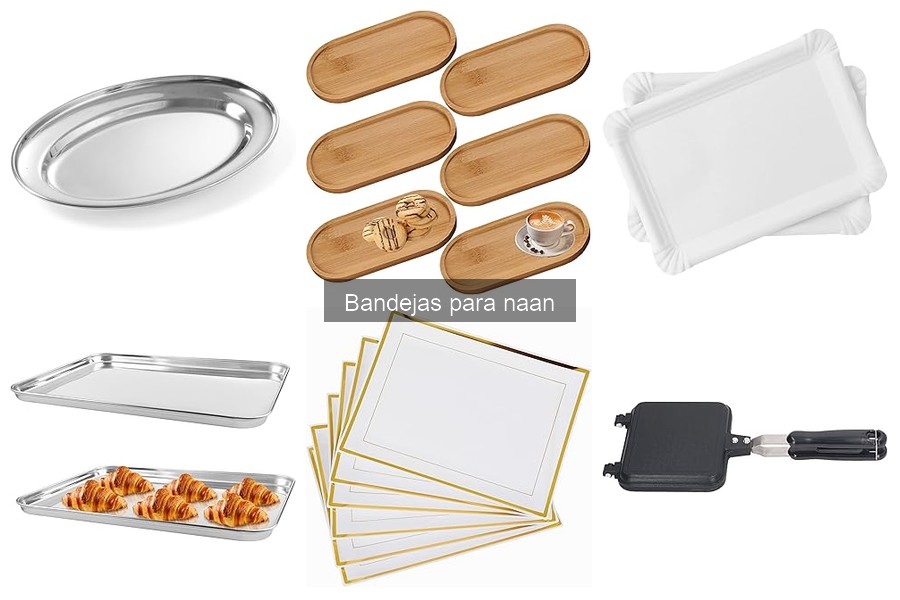Precios de bandejas para naan: guía de materiales y marcas