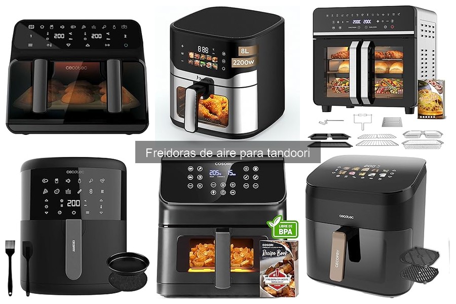Reseñas de Freidoras de Aire Tandoori: ¿Cuál Elegir?