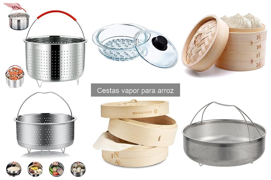 Tipos de cestas vapor para arroz: Guía completa